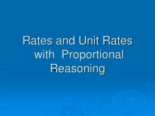 Rates and Unit Rates with Proportional Reasoning