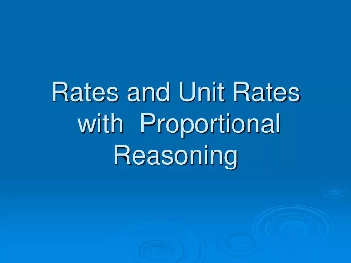 rates and unit rates with proportional reasoning