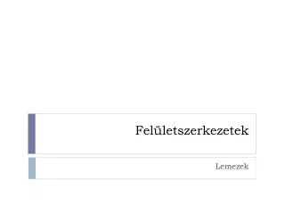 fel letszerkezetek