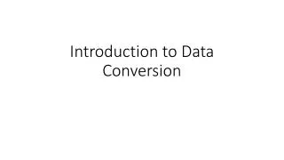 Introduction to Data Conversion