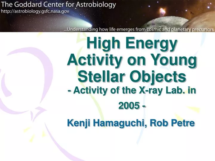 high energy activity on young stellar objects activity of the x ray lab in 2005