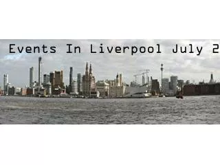 Events In Liverpool July 2013
