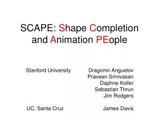 SCAPE: S hape C ompletion and A nimation PE ople