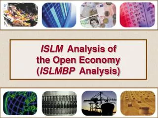 ISLM Analysis of the Open Economy ( ISLMBP Analysis)