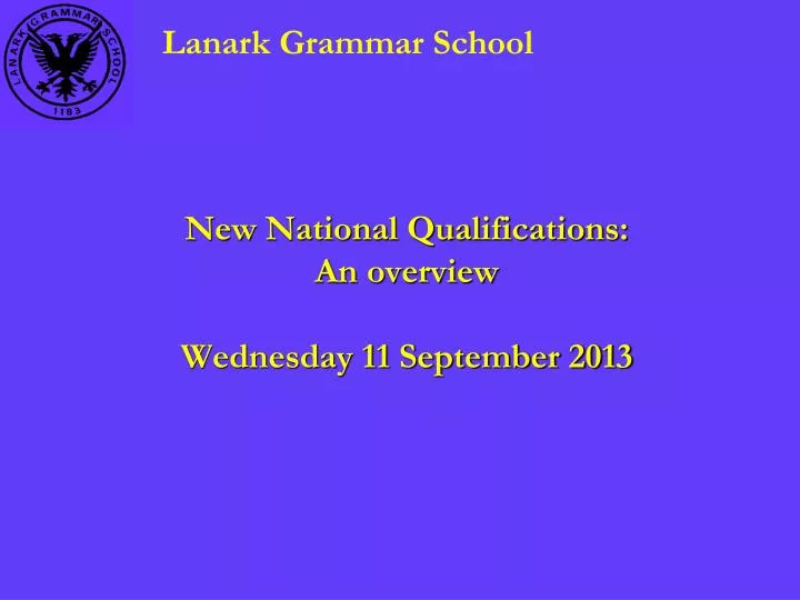 new national qualifications an overview wednesday 11 september 2013