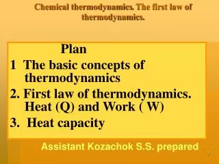 Chemical thermodynamics . The first law of thermodynamics .