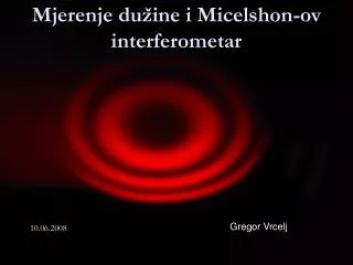 Mjerenje dužine i Micelshon-ov interferometar