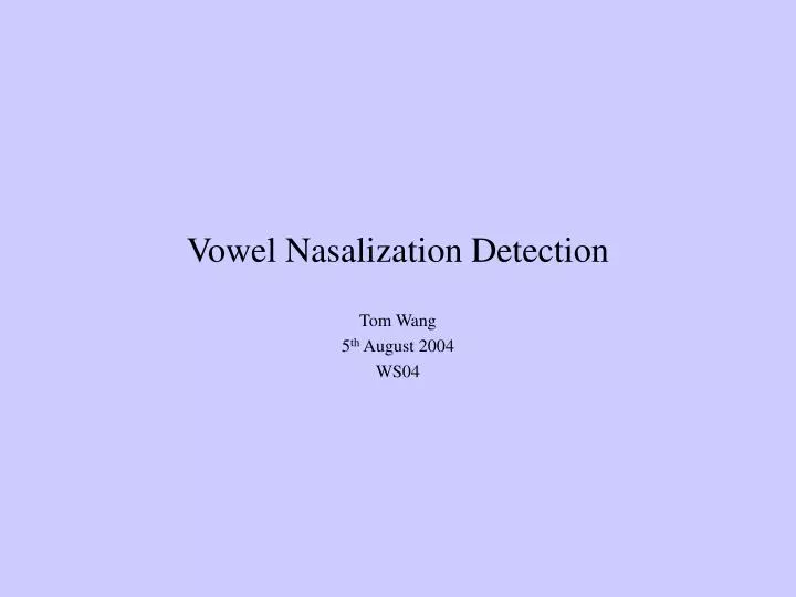 vowel nasalization detection