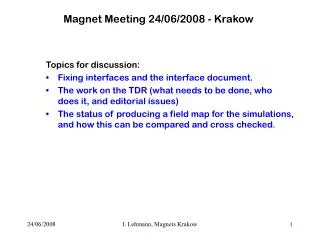 Magnet Meeting 24/06/2008 - Krakow