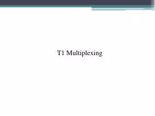 T1 Multiplexing