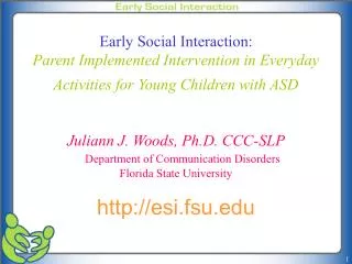 Juliann J. Woods, Ph.D. CCC-SLP Department of Communication Disorders Florida State University