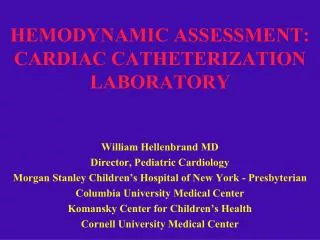 HEMODYNAMIC ASSESSMENT: CARDIAC CATHETERIZATION LABORATORY