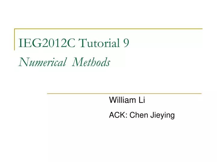 ieg2012c tutorial 9 numerical methods