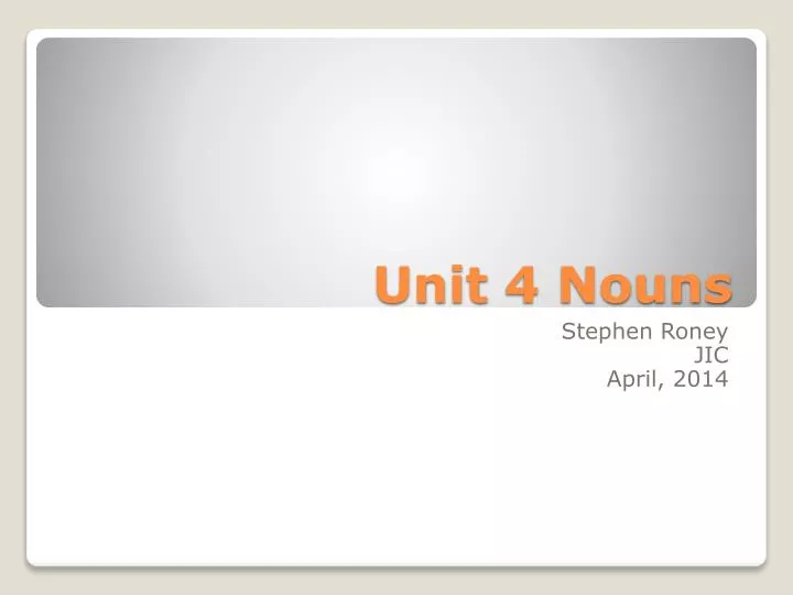 unit 4 nouns