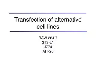 Transfection of alternative cell lines