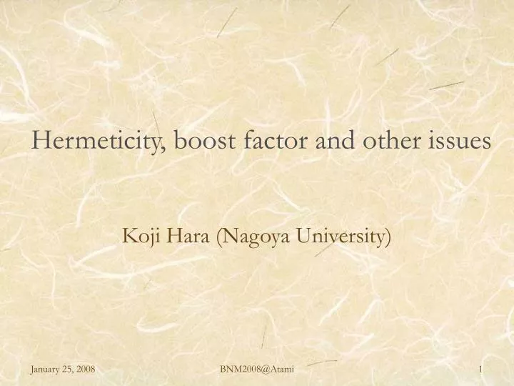 hermeticity boost factor and other issues
