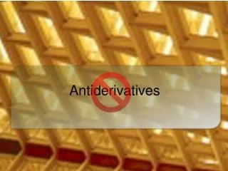 antiderivatives