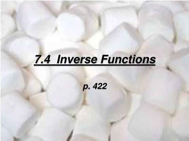 7 4 inverse functions