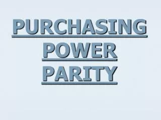 PURCHASING POWER PARITY