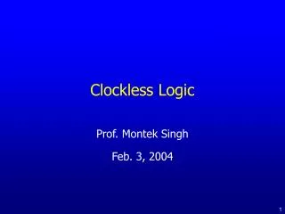Clockless Logic