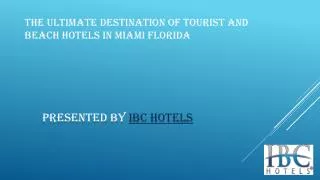 The ultimate destination of tourist and beach hotels miami