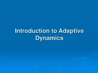 Introduction to Adaptive Dynamics