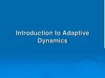 Introduction to Adaptive Dynamics - slide 1