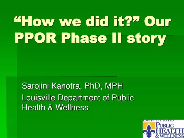 how we did it our ppor phase ii story