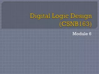 Digital Logic Design (CSNB163)