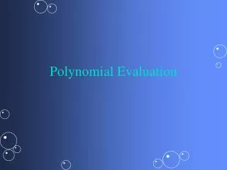 Polynomial Evaluation