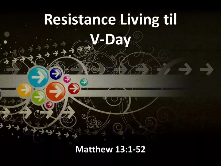 resistance living til v day