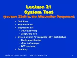 Lecture 31 System Test (Lecture 22alt in the Alternative Sequence)