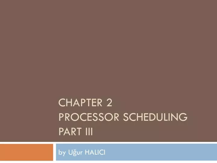 chapter 2 processor scheduling part iii