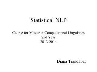 Statistical NLP Course for Master in Computational Linguistics 2nd Year 2013-2014
