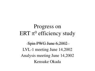 Progress on ERT ? 0 efficiency study