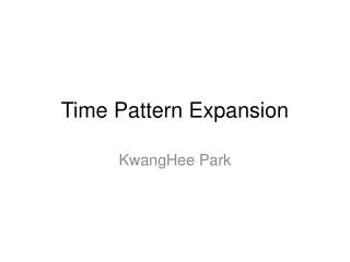 Time Pattern Expansion