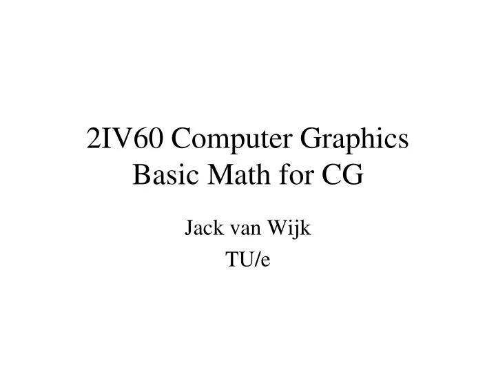 2iv60 computer graphics basic math for cg