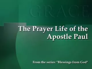 The Prayer Life of the Apostle Paul