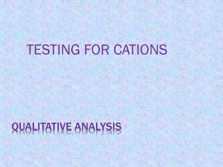 testing for cations