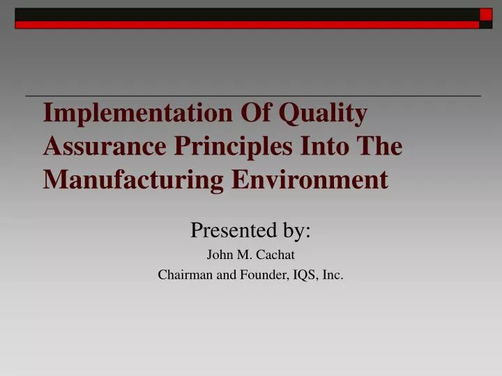 implementation of quality assurance principles into the manufacturing environment