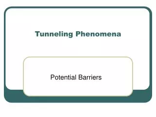 Tunneling Phenomena