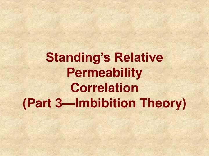 standing s relative permeability correlation part 3 imbibition theory