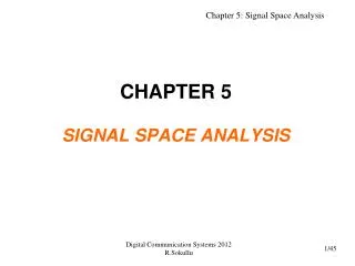 CHAPTER 5 SIGNAL SPACE ANALYSIS
