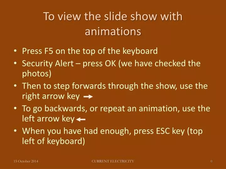 to view the slide show with animations
