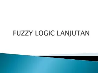 fuzzy logic lanjutan