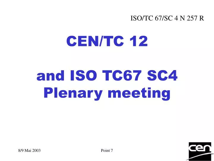 cen tc 12 and iso tc67 sc4 plenary meeting