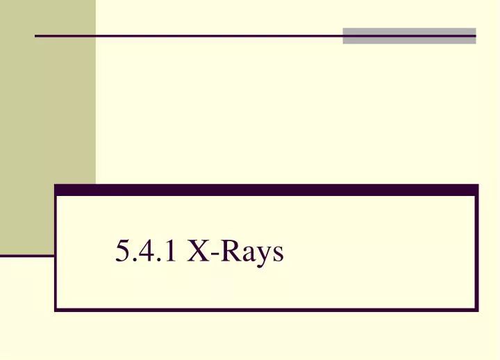 5 4 1 x rays