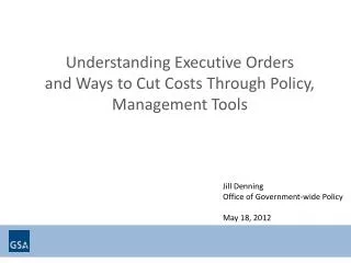 Understanding Executive Orders and Ways to Cut Costs Through Policy, Management Tools