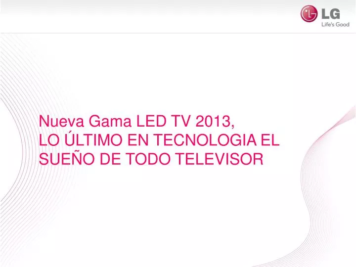 nueva gama led tv 2013 lo ltimo en tecnologia el sue o de todo televisor