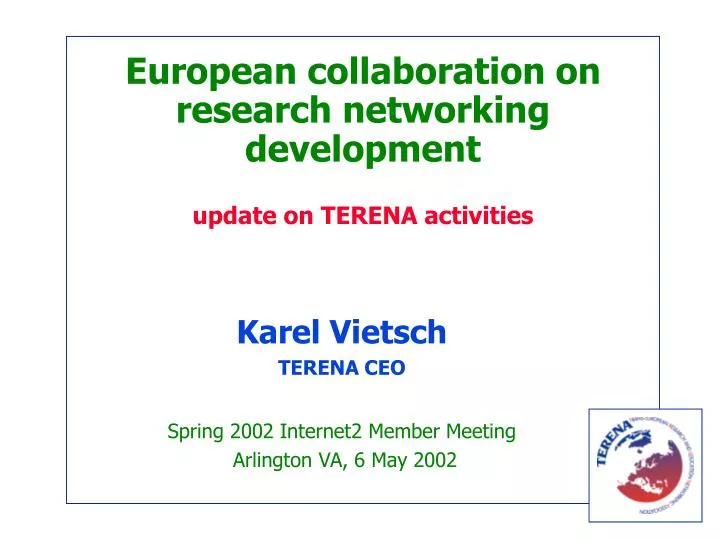 european collaboration on research networking development update on terena activities
